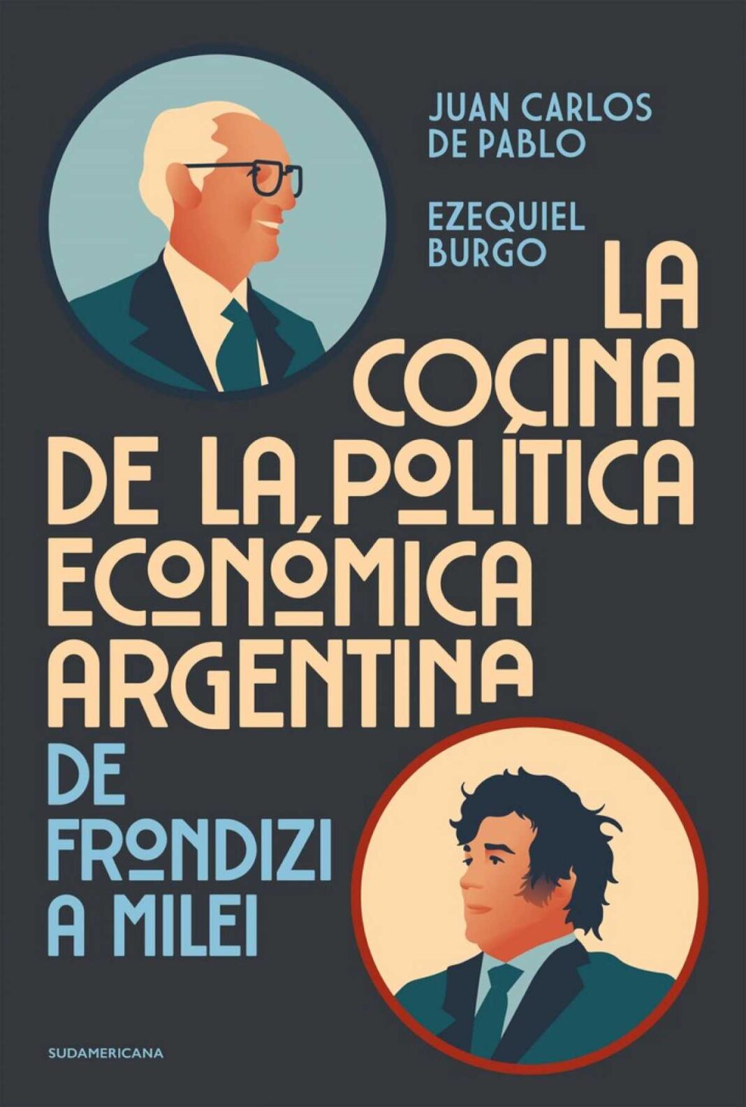 adelanto:-la-cocina-de-la-economia-argentina,-una-conversacion-desde-frondizi-a-milei